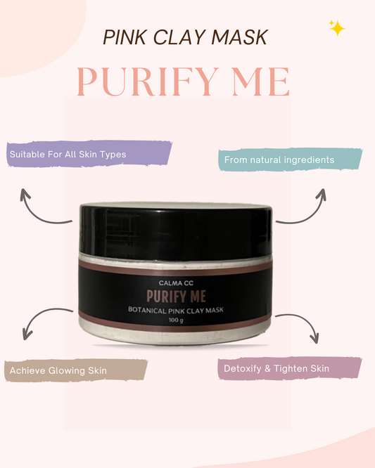 PURIFY ME - Botanical Pink Clay Mask